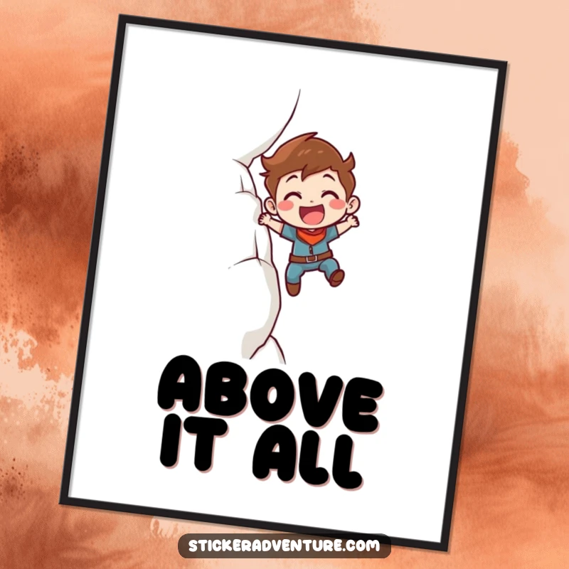 Funny Poster: A determined character smiling while enthusiastically scaling a vast cliff face, showcasing ambition and strength.