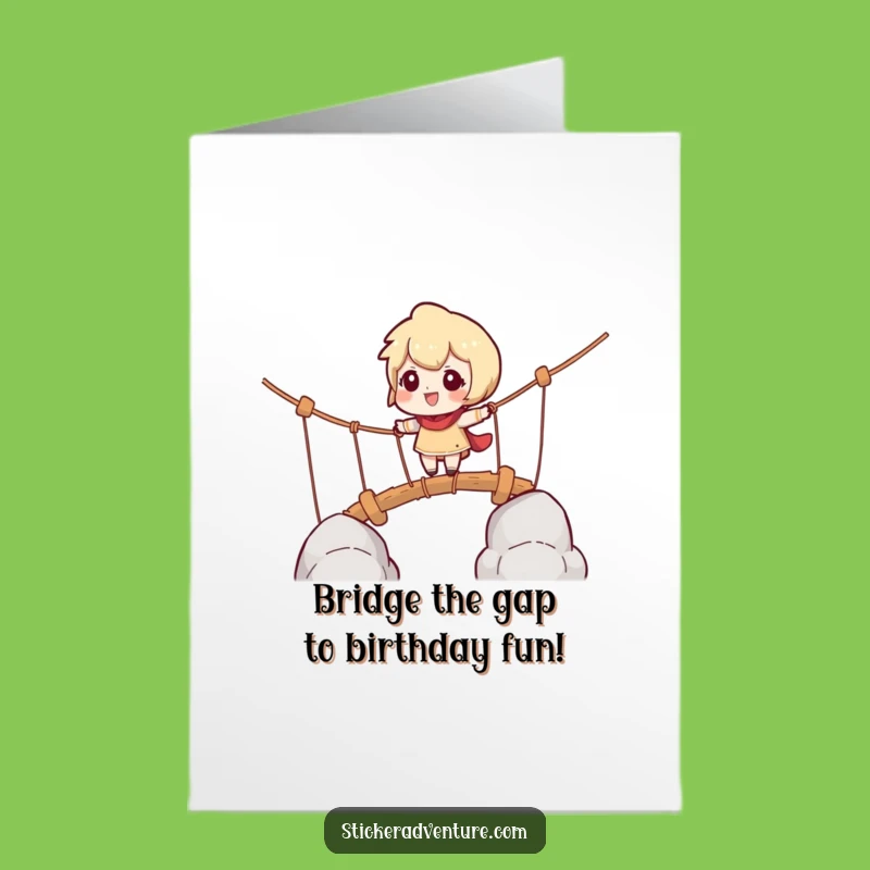 Free Printable Bday Card: Adventurous Rope Bridge Character, Funny Downloadable Gift