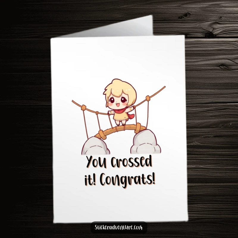 Funny Free Printable Congratulations Card: Character cautiously crossing a rope bridge, symbolizing facing challenges with a grin.